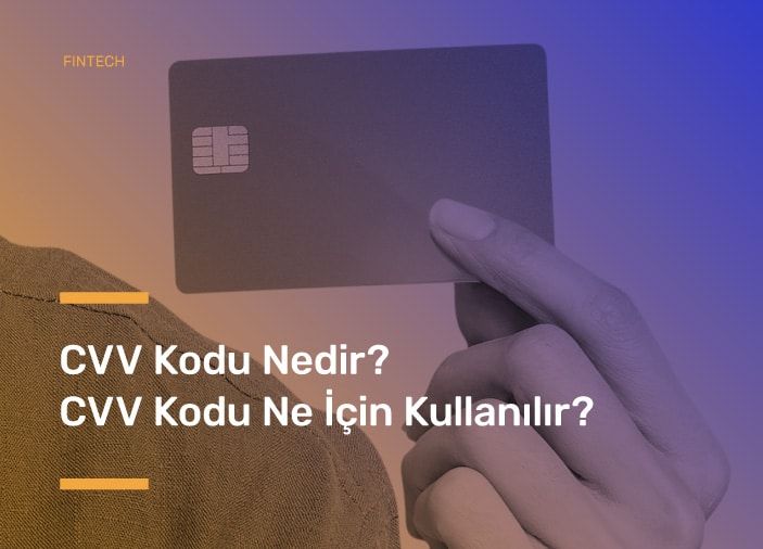 CVV Kodu Nedir? CVV Kodu Ne İçin Kullanılır?