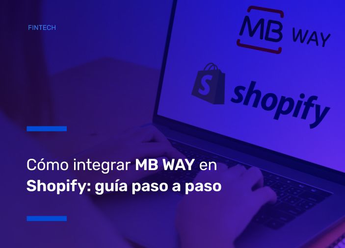 Cómo integrar MB WAY en Shopify: guía paso a paso | 2026