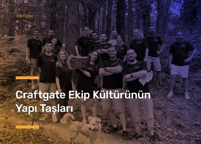 Craftgate Ekip Kültürünün Yapı Taşları
