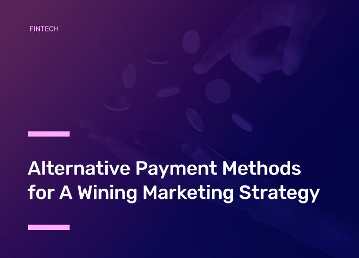 Alternative Payment Methods for A Winning Marketing Strategy