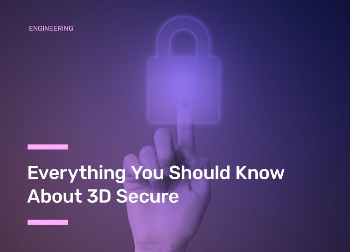 Everything You Should Know About 3D Secure