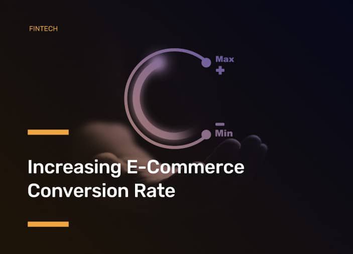 Increasing E-Commerce Conversion Rate