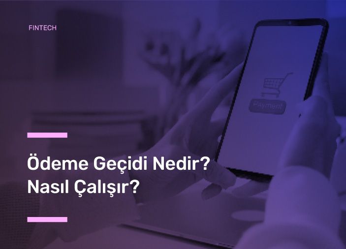 Ödeme Geçidi Nedir? Nasıl Çalışır?