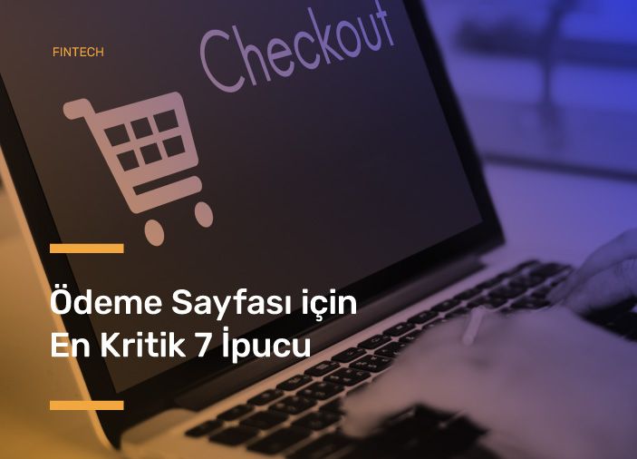 Ödeme Sayfası için En Kritik 7 İpucu