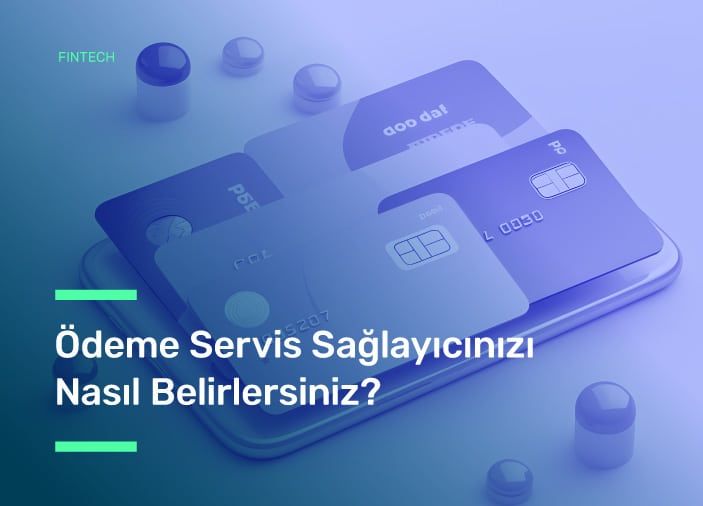 Ödeme Servis Sağlayıcınızı Nasıl Belirlersiniz?