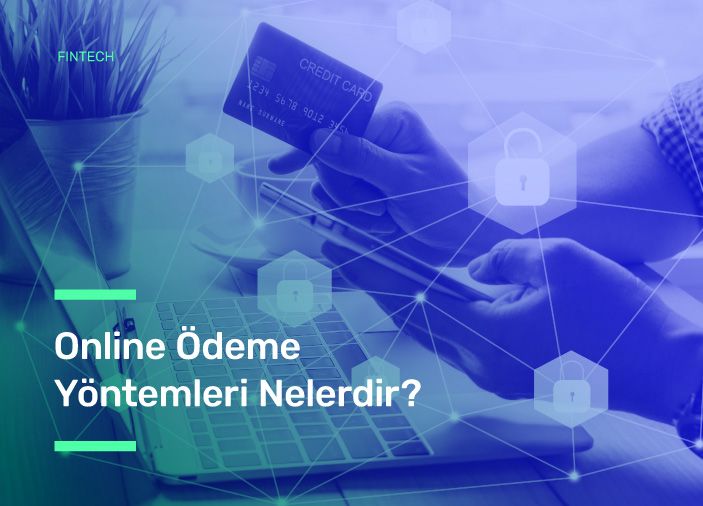 Online Ödeme Yöntemleri Nelerdir?