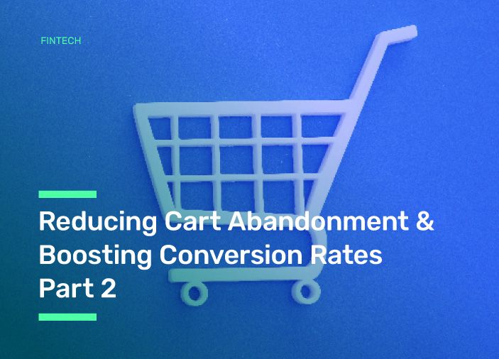 Reducing Cart Abandonment & Boosting Conversion Rates | Part 2