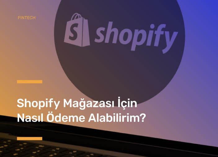 Shopify Mağazası İçin Nasıl Ödeme Alabilirim?