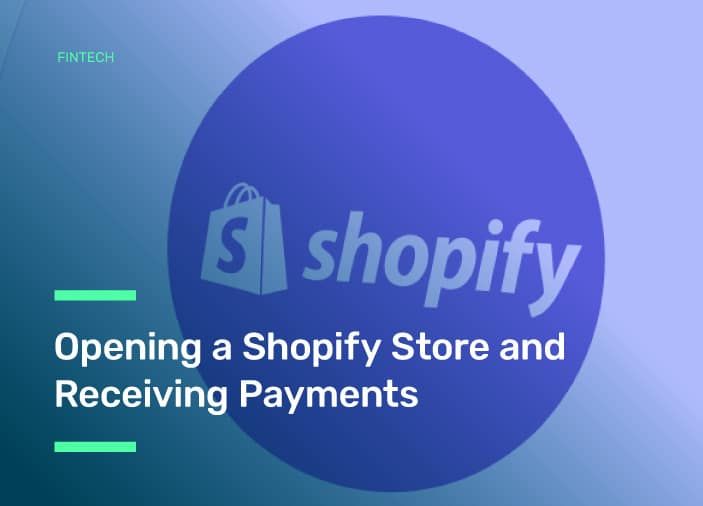 Opening a Shopify Store and Receiving Payments